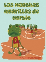 Las Manchas Amarillas De Herbie (Spanish Edition) B0FQLCWKXQ Book Cover
