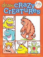 Draw Crazy Creatures 1440322201 Book Cover