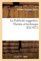 La Publicité suggestive. Théorie et technique 2329176120 Book Cover