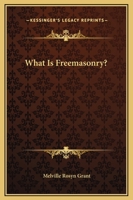 What Is Freemasonry? 1417941723 Book Cover