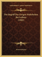 Der Begriff Der Ewigen Wahrheiten Bei Leibniz 1160426902 Book Cover