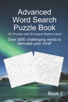Advanced Word Search Puzzle Book 2: 101 Puzzles with 30 Unique Words in each Over 3000 challenging words to stimulate your mind 9 x 6 inch book Challe B0F78VDR1H Book Cover