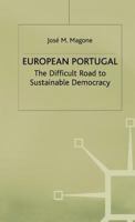 European Portugal: The Difficult Road to Sustainable Democracy 0333654153 Book Cover