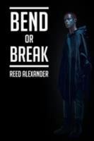 Bend or Break 1641389605 Book Cover