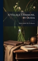 A Village Commune, by Ouida 1023789256 Book Cover