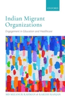 Indian Migrant Organizations: Engagement in Education and Healthcare 0190121343 Book Cover