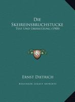 Die Skeireinsbruchstucke: Text Und Ubersetzung 1162479760 Book Cover