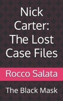 Nick Carter: The Lost Case Files: The Black Mask B0DP24Z2BD Book Cover