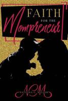 Faith For The Mompreneur 0692097775 Book Cover