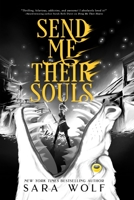 Send Me Their Souls 1649374720 Book Cover