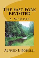 The East Fork Revisited: A Memoir 1719528772 Book Cover