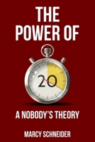 The Power of 20: A Nobody’s Theory 1807040763 Book Cover