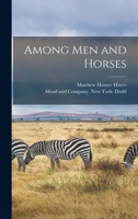 Among Men and Horses 1017421102 Book Cover