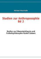 Studien zur Anthroposophie Bd. 2: Studien zur Erkenntnistheorie und Freiheitsphilosophie Rudolf Steiners 3837012905 Book Cover