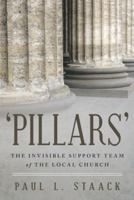 'pillars': The Invisible Support Team of the Local Church 1512738875 Book Cover