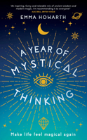 A Year of Mystical Thinking: Make Life Feel Magical Again 1401962882 Book Cover