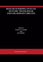 Research Perspectives on Dynamic Translinear and Log-Domain Circuits 1441949739 Book Cover