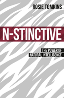 N-Stinctive: The Power of Natural Intelligence 1912666650 Book Cover