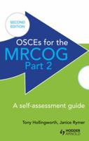 Osces for the Mrcog Part 2: A Self-Assessment Guide: A Self-Assessment Guide 1444121847 Book Cover