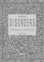 Eating Disorders: A Reference Sourcebook 1573561568 Book Cover