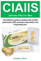 ClAIlS: The Ultimate Guide to Deal with Erectile Dysfunction (ED), Premature Ejaculation, and Have a Long Lasting Sex B0CPT7QT6B Book Cover