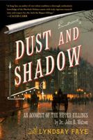 Dust and Shadow: An Account of the Ripper Killings by Dr. John H. Watson 1416583300 Book Cover