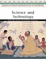 Science And Technology (American Indian Contributions to the World) 0816053979 Book Cover