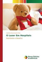O Lazer Em Hospitais: Realidades e Desafios 3841712096 Book Cover