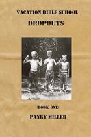 Vacation Bible School Dropouts Book ONE 0615168965 Book Cover