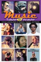 Music Taste or Waste: Critical Listening Skills for Students, Teachers, and Parents - eBook 0757597580 Book Cover