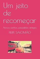 Um jeito de recomeçar: Novos sonhos, pesadelos antigos (Portuguese Edition) 1687784116 Book Cover