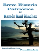 BREVE HISTORIA PATRIÓTICA DE RAMÓN SAÚL SÁNCHEZ 1671657519 Book Cover