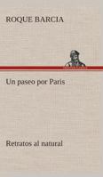 Un paseo por Paris -retratos al natural 1482019248 Book Cover