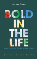 Bold in the Life: Poems Screeved in yer Actual Polari 1916938906 Book Cover