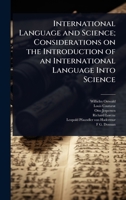 International language and science; considerations on the introduction of an international language into science 1177636786 Book Cover