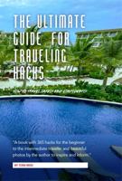 Ultimate Guide for Traveling Hacks : How to Travel Safely and Confidently 0578944219 Book Cover