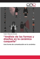 “Análisis de las formas y diseños en la cerámica cusqueña": Una forma de comunicación en la cerámica (Spanish Edition) 6139432820 Book Cover