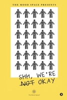 SHH, WE'RE NOT OKAY B0CQ85TVQZ Book Cover