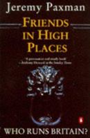Friends in High Places: Who Runs Britain? 0140156003 Book Cover