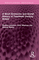 A Short Economic and Social History of Twentieth Century Britain 1032978295 Book Cover