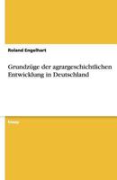 Grundzüge der agrargeschichtlichen Entwicklung in Deutschland 3640517598 Book Cover