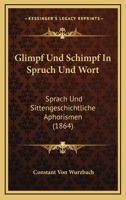 Glimpf und Schimpf in Spruch und Wort 1145244246 Book Cover