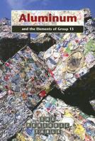 Aluminum and the Elements of Group 13 1403454957 Book Cover