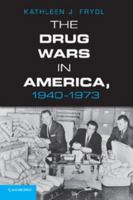 The Drug Wars in America, 1940-1973 110769700X Book Cover