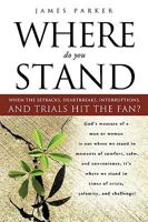 Where Do You Stand When the Setbacks, Heartbreaks, Interruptions, and Trials Hit the Fan? 1615798986 Book Cover