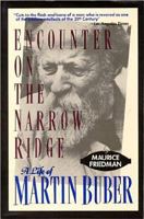 Encounter on the Narrow Ridge: A Life of Martin Buber 1557785961 Book Cover