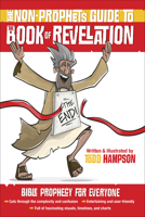 The Non-Prophet's Guide to the Book of Revelation: Bible Prophecy for Everyone 0736975403 Book Cover