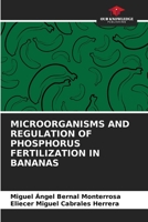 MICROORGANISMS AND REGULATION OF PHOSPHORUS FERTILIZATION IN BANANAS 6205650649 Book Cover