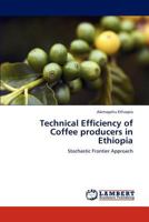 Technical Efficiency of Coffee producers in Ethiopia: Stochastic Frontier Approach 3847370316 Book Cover