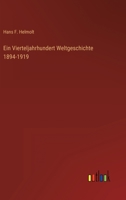 Ein Vierteljahrhundert Weltgeschichte 1894-1919 3863822633 Book Cover